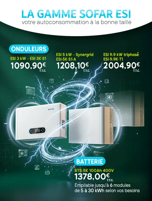 Nouveauté : Découvrez notre gamme de la marque Sofar Solar à des prix concurrentiels.