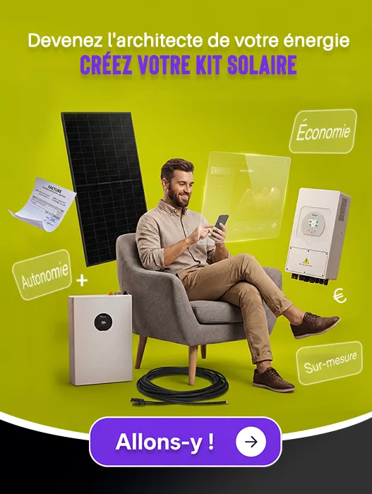 Devenez l'architecte de votre énergie et créer votre kit solaire par étapes.
