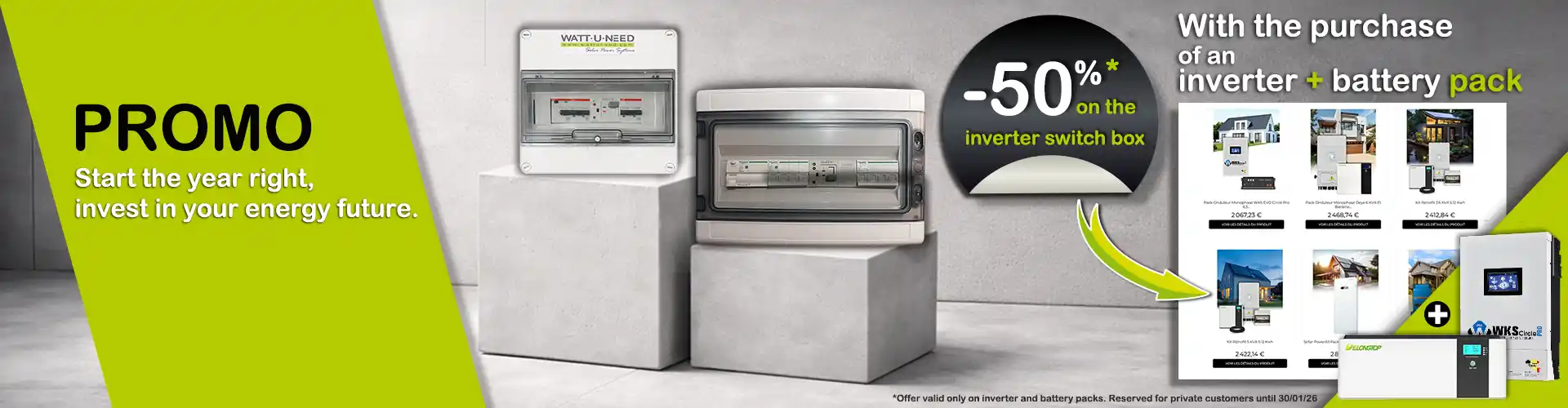 Promotion on the purchase of an inverter + battery pack - 50% off the inverter box. *Offer applies only to inverter and battery packs. Reserved for private individuals until 30/01/26.