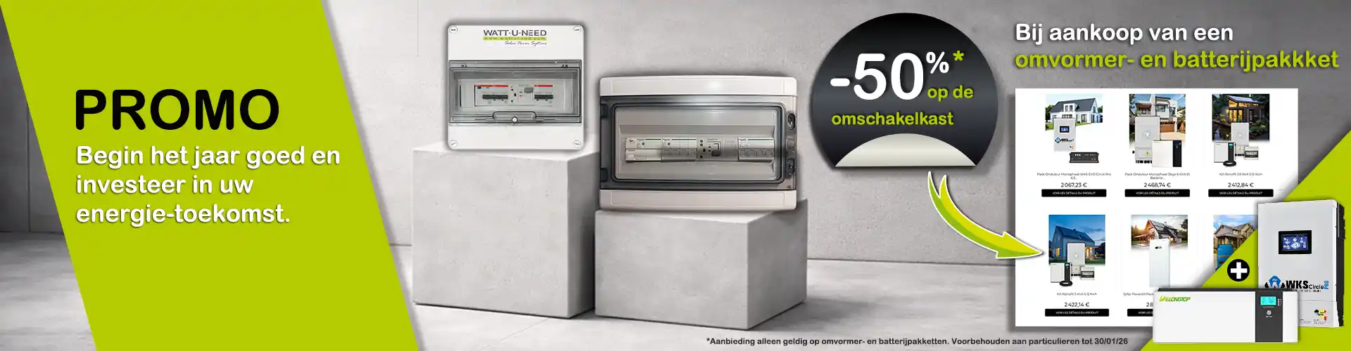 Promotie bij aankoop van een omvormer + batterijpakket: 50% korting op de omvormerkast. *Aanbieding alleen geldig op omvormer- en batterijpakketten. Alleen voor particulieren tot 30/01/26.