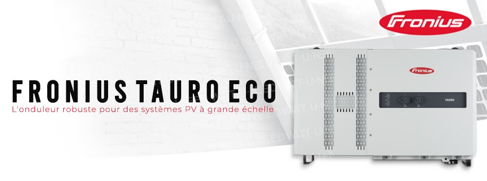 Présentation onduleur Fronius Tauro ECO